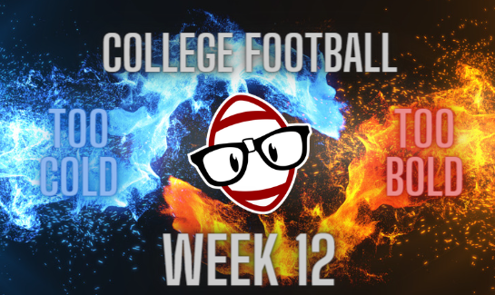 College Football Week 12: Too Cold or Too Bold?